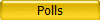 View Previous Polls and - if you are a Registered Member - view and participate in the Current Polls